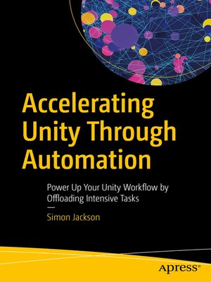 cover image of Accelerating Unity Through Automation